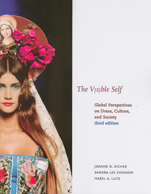 Cover of The Visible Self: Global Perspectives of Dress, Culture, and Society
