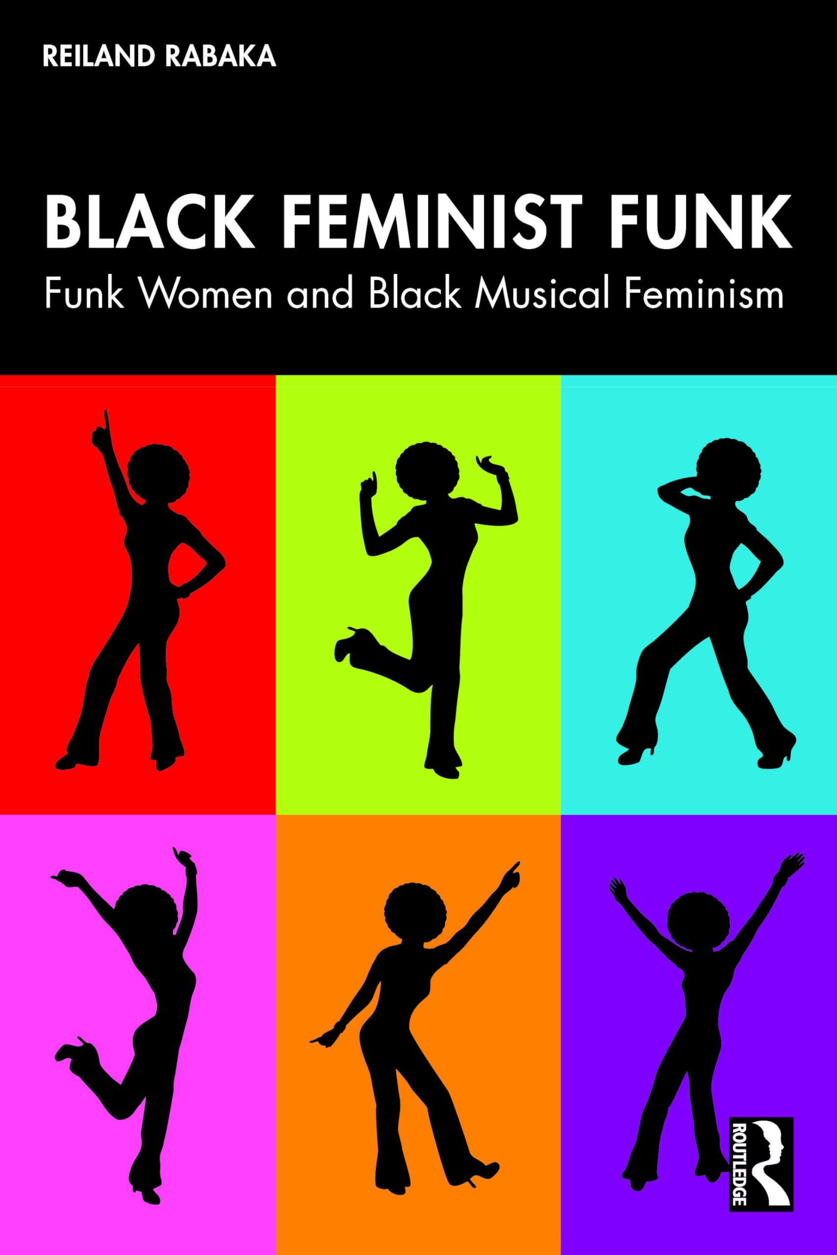 Cover of Black Feminist Funk: Funk Women and Black Musical Feminism