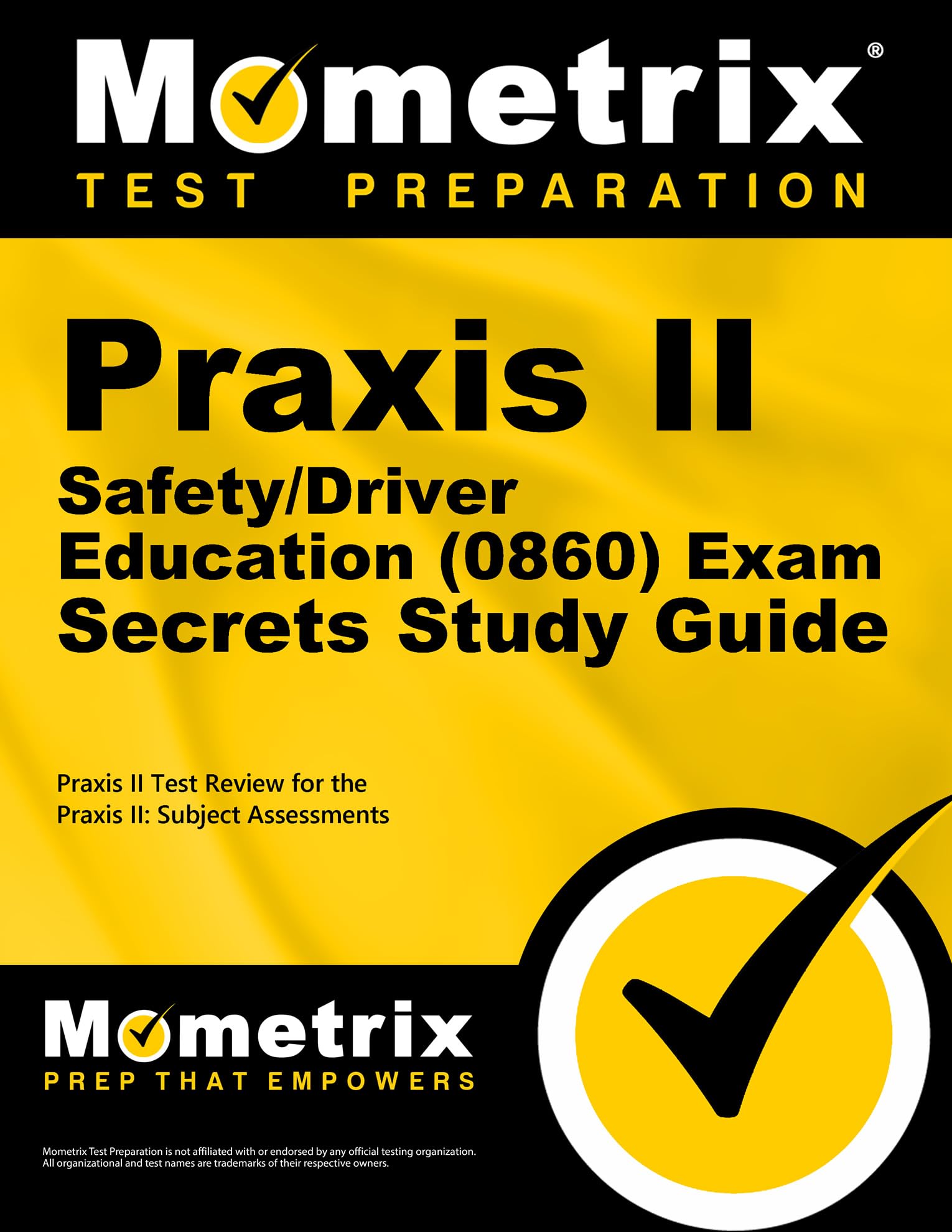 Cover of PRAXIS II Safety/Driver Education (0860) Exam Secrets Study Guide: PRAXIS II Test Review for the PRAXIS II: Subject Assessments