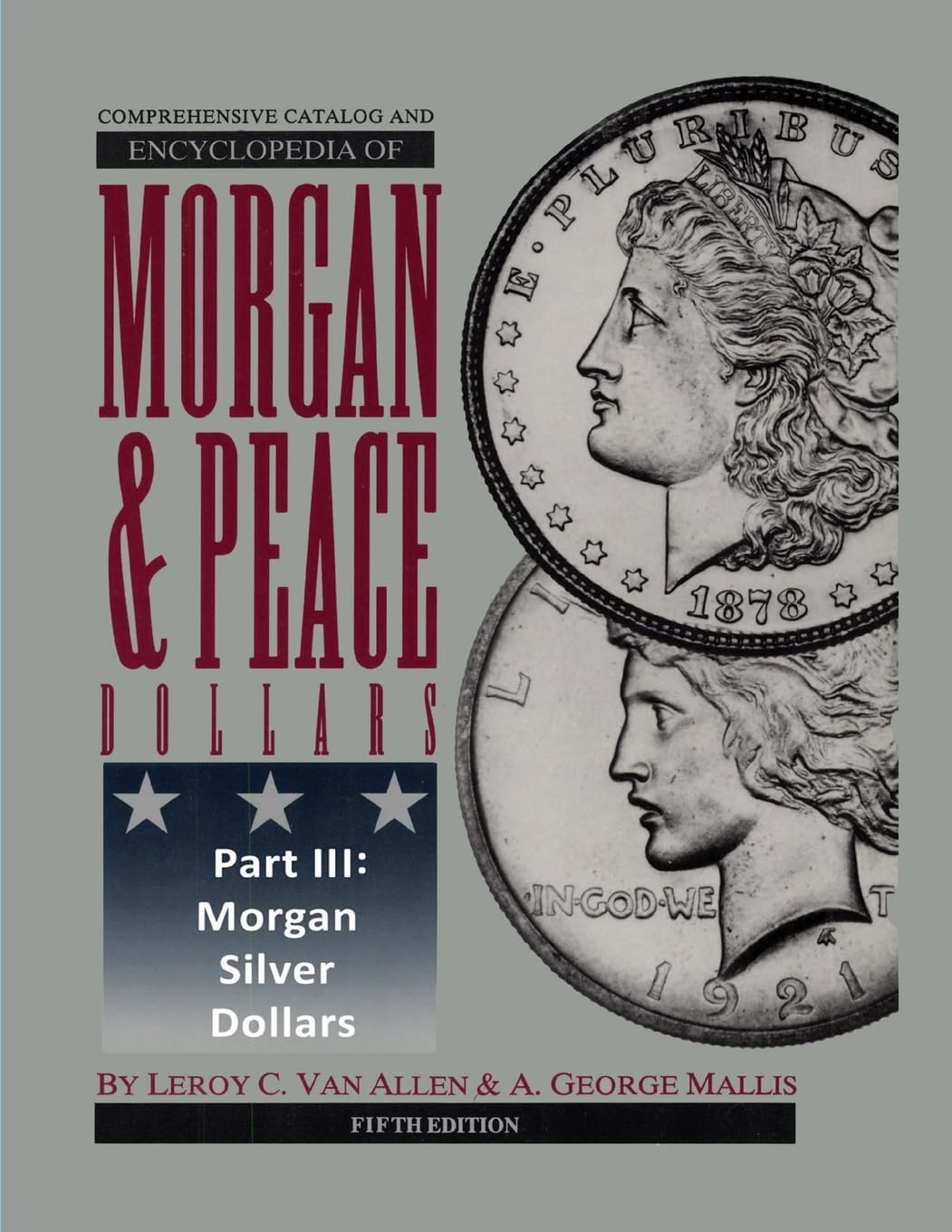 Cover of Comprehensive Catalog & Encyclopedia of Morgan & Peace Silver Dollars-Part 3 the Peace Silver Dollar