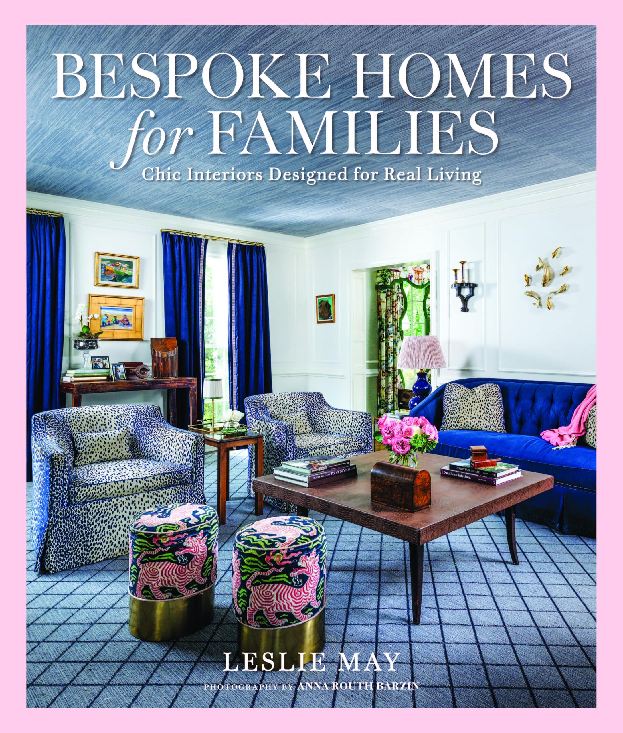 Cover of Bespoke Homes for Families: Chic Interiors Designed for Real Living