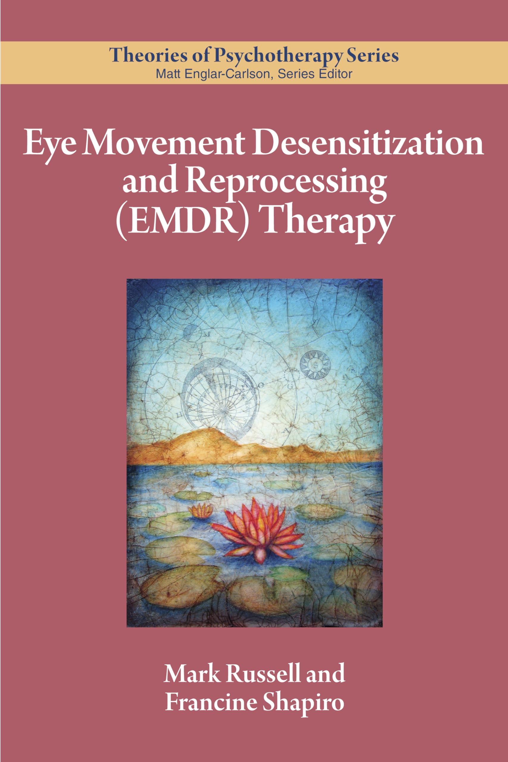 Cover of Eye Movement Desensitization and Reprocessing (EMDR) Therapy (Theories of Psychotherapy Series®)