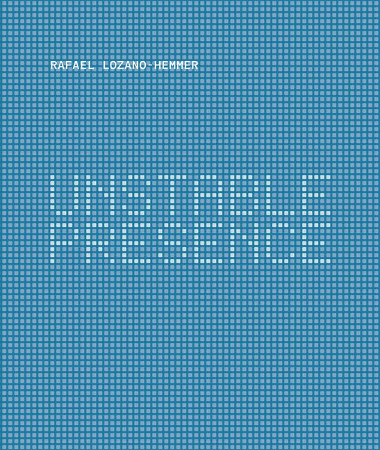Cover of Rafael Lozano-Hemmer: Unstable Presence
