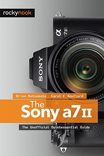 Cover of The Sony A7 II: The Unofficial Quintessential Guide