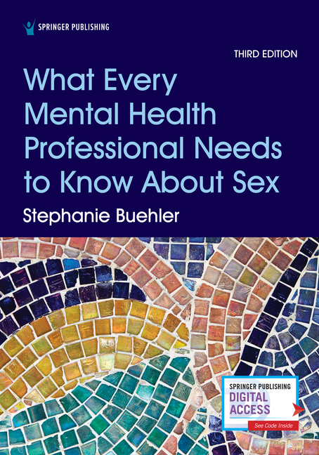 Cover of What Every Mental Health Professional Needs to Know About Sex, Third Edition
