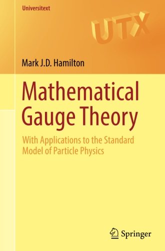 Cover of Mathematical Gauge Theory: With Applications to the Standard Model of Particle Physics (Universitext)