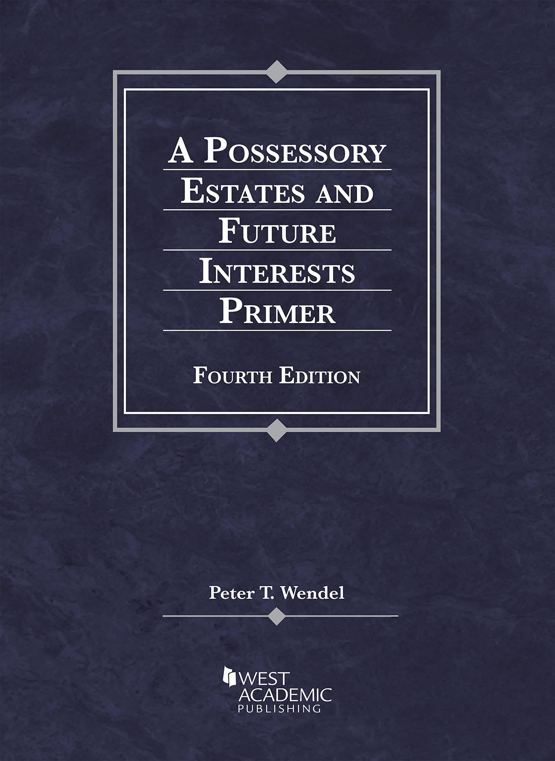 Cover of A Possessory Estates and Future Interests Primer (Coursebook)