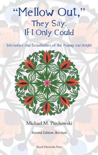 Cover of Mellow Out: They Say, If I Only Could - Intensities and Sensitivities of the Young and Bright, 2nd Edition, Revised