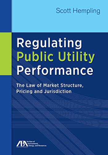 Cover of Regulating Public Utility Performance: The Law of Market Structure, Pricing and Jurisdiction