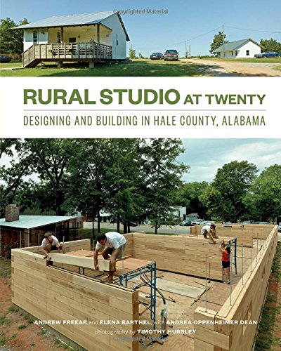 Cover of Rural Studio at Twenty: Designing and Building in Hale County, Alabama