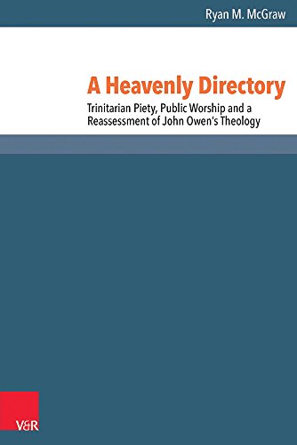 Cover of A Heavenly Directory: Trinitarian Piety, Public Worship and a Reassessment of John Owen's Theology (Reformed Historical Theology)