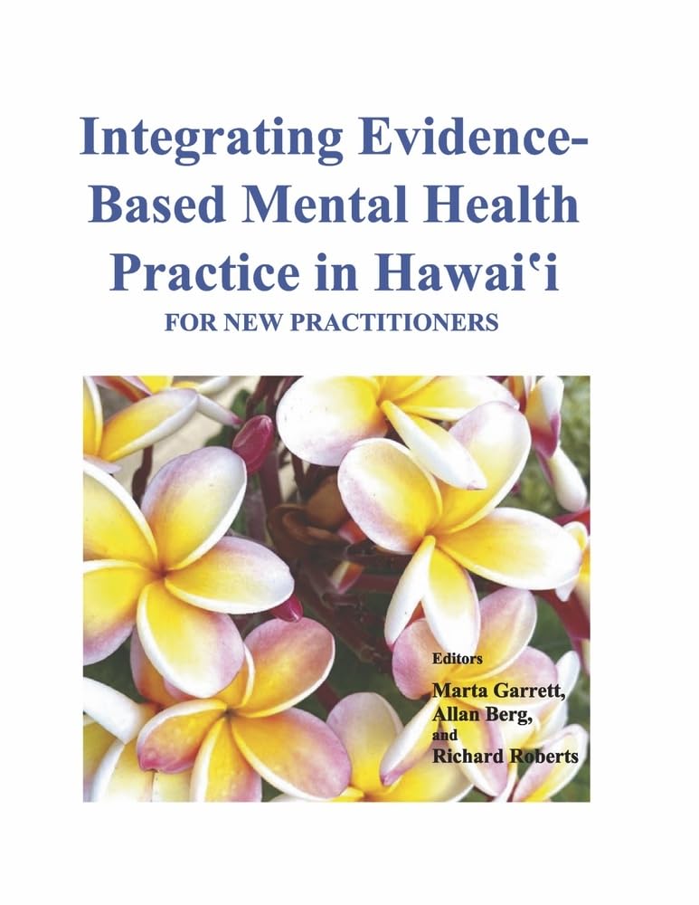 Cover of Integrating Evidence-Based Mental Health Practice in Hawai'i: For New Practitioners