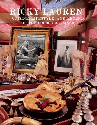Cover of Ricky Lauren: Cuisine, Lifestyle, and Legend of the Double Rl Ranch