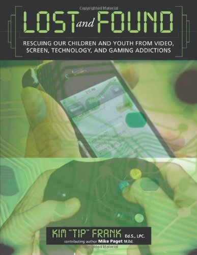 Cover of Lost and Found: Rescuing Our Children and Youth from Video, Screen, Technology, and Gaming Addiction