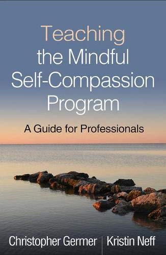 Cover of Teaching the Mindful Self-Compassion Program: A Guide for Professionals
