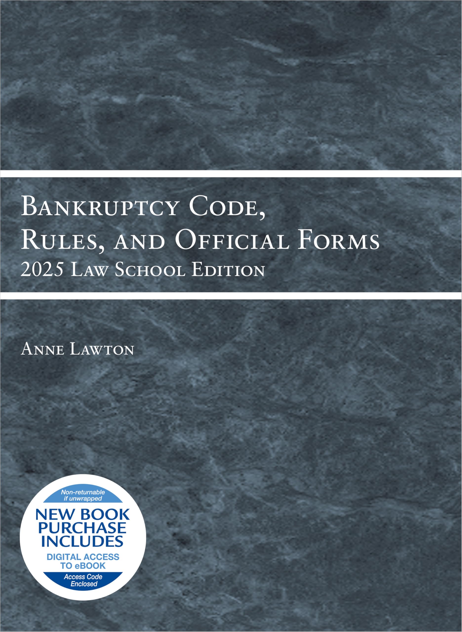 Cover of Bankruptcy Code, Rules, and Official Forms, 2025 Law School Edition (Selected Statutes)