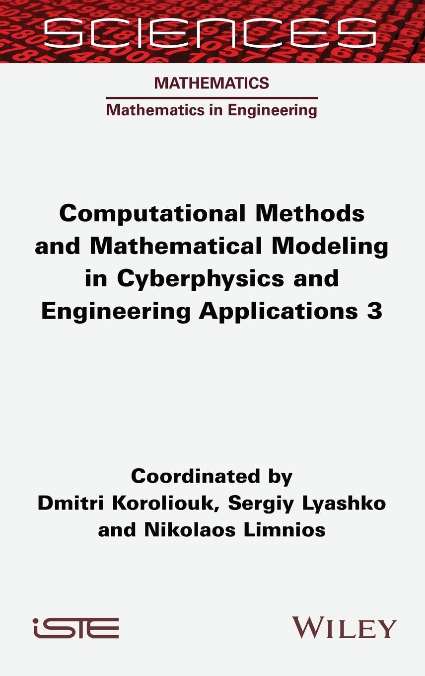 Cover of Computational Methods and Mathematical Modeling in Cyberphysics and Engineering Applications 3 (ISTE Invoiced)