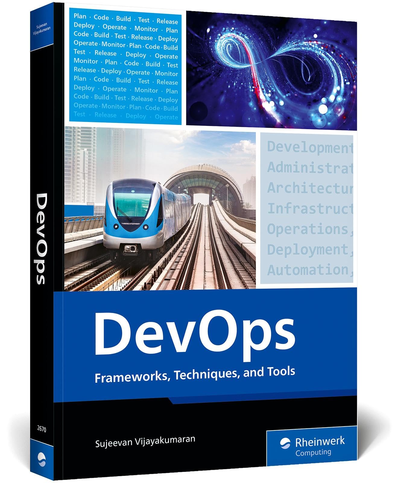 Cover of DevOps: Frameworks, Techniques, and Tools – A DevOps Guide That Will Transform Your Development Lifecycle with Practical Strategies, Real-World ... Essential DevOps Tools (Rheinwerk Computing)