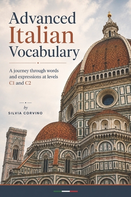 Cover of Advanced Italian Vocabulary: A journey through words and expressions at levels C1 and C2