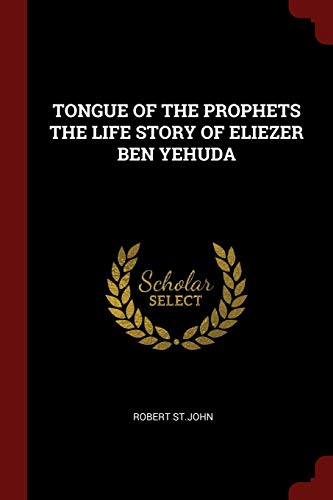 Cover of TONGUE OF THE PROPHETS THE LIFE STORY OF ELIEZER BEN YEHUDA