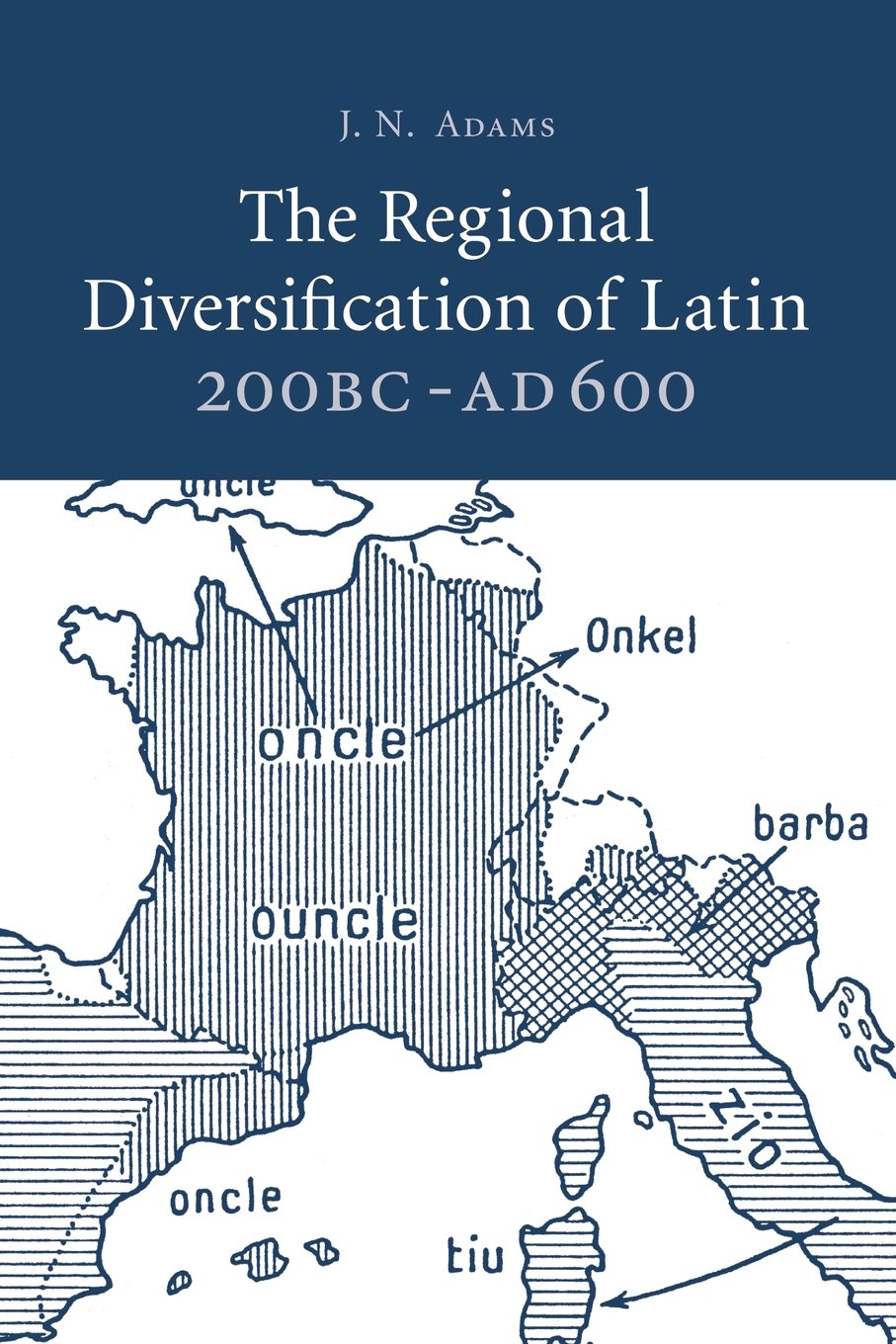 Cover of The Regional Diversification of Latin 200 BC - AD 600
