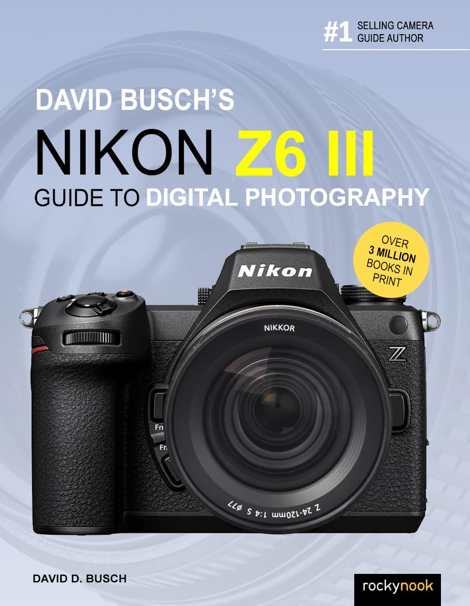 Cover of David Busch's Nikon Z6 III Guide to Digital Photography