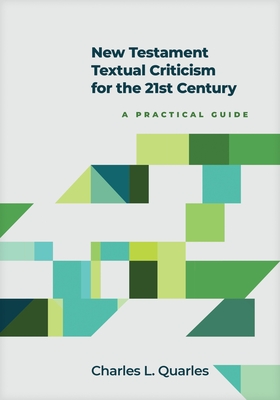 Cover of New Testament Textual Criticism for the 21st Century: A Practical Guide