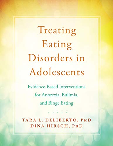 Cover of Treating Eating Disorders in Adolescents: Evidence-Based Interventions for Anorexia, Bulimia, and Binge Eating