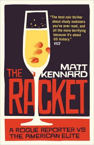 Cover of The Racket: A Rogue Reporter Vs the American Elite