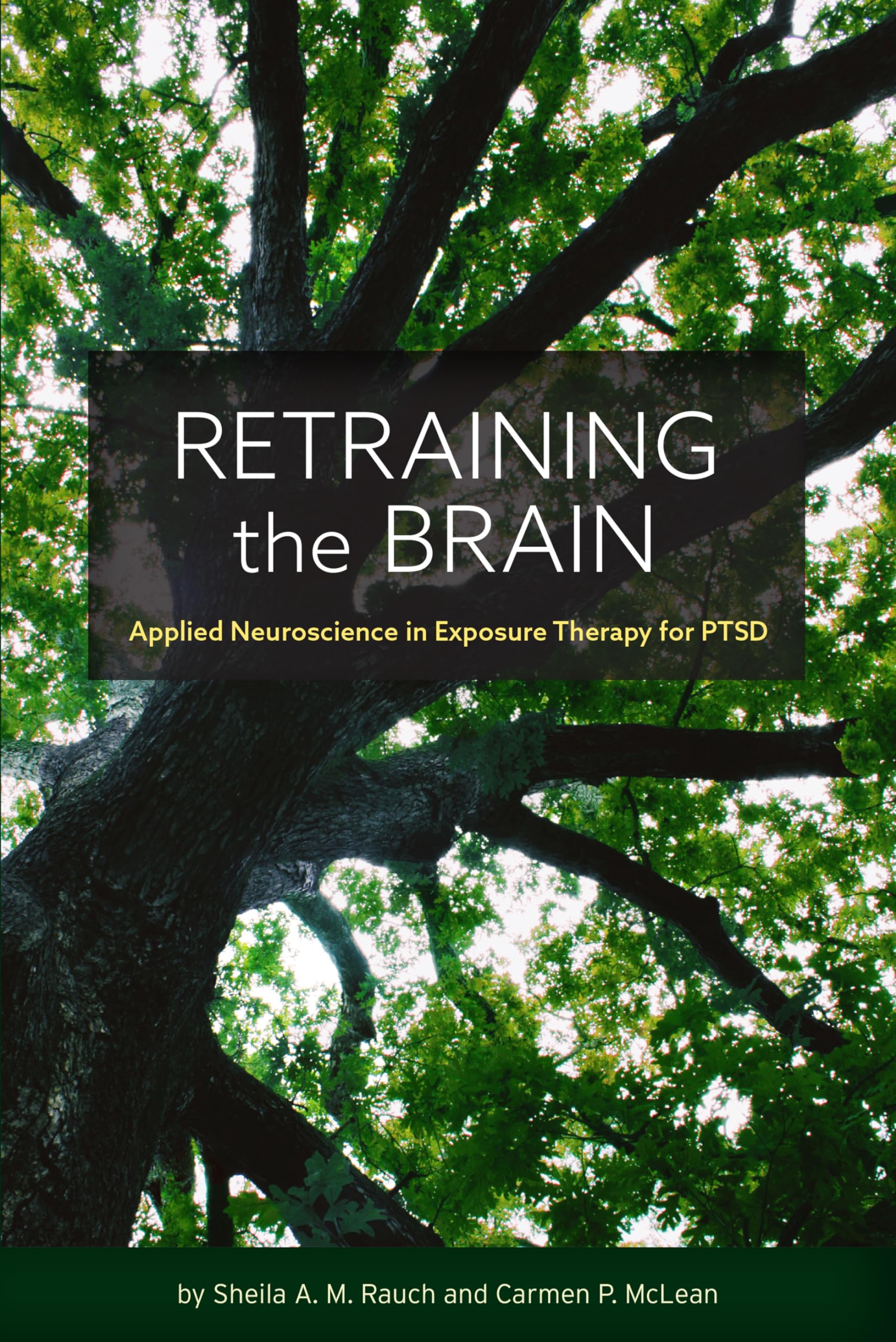 Cover of Retraining the Brain: Applied Neuroscience in Exposure Therapy for PTSD