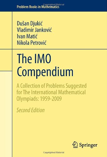 Cover of The IMO Compendium: A Collection of Problems Suggested for The International Mathematical Olympiads: 1959-2009 Second Edition (Problem Books in Mathematics)