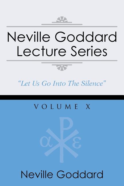Cover of Neville Goddard Lecture Series, Volume X: (A Gnostic Audio Selection, Includes Free Access to Streaming Audio Book)