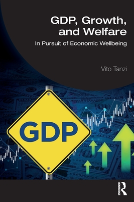 Cover of Gdp, Growth, and Welfare: In Pursuit of Economic Wellbeing