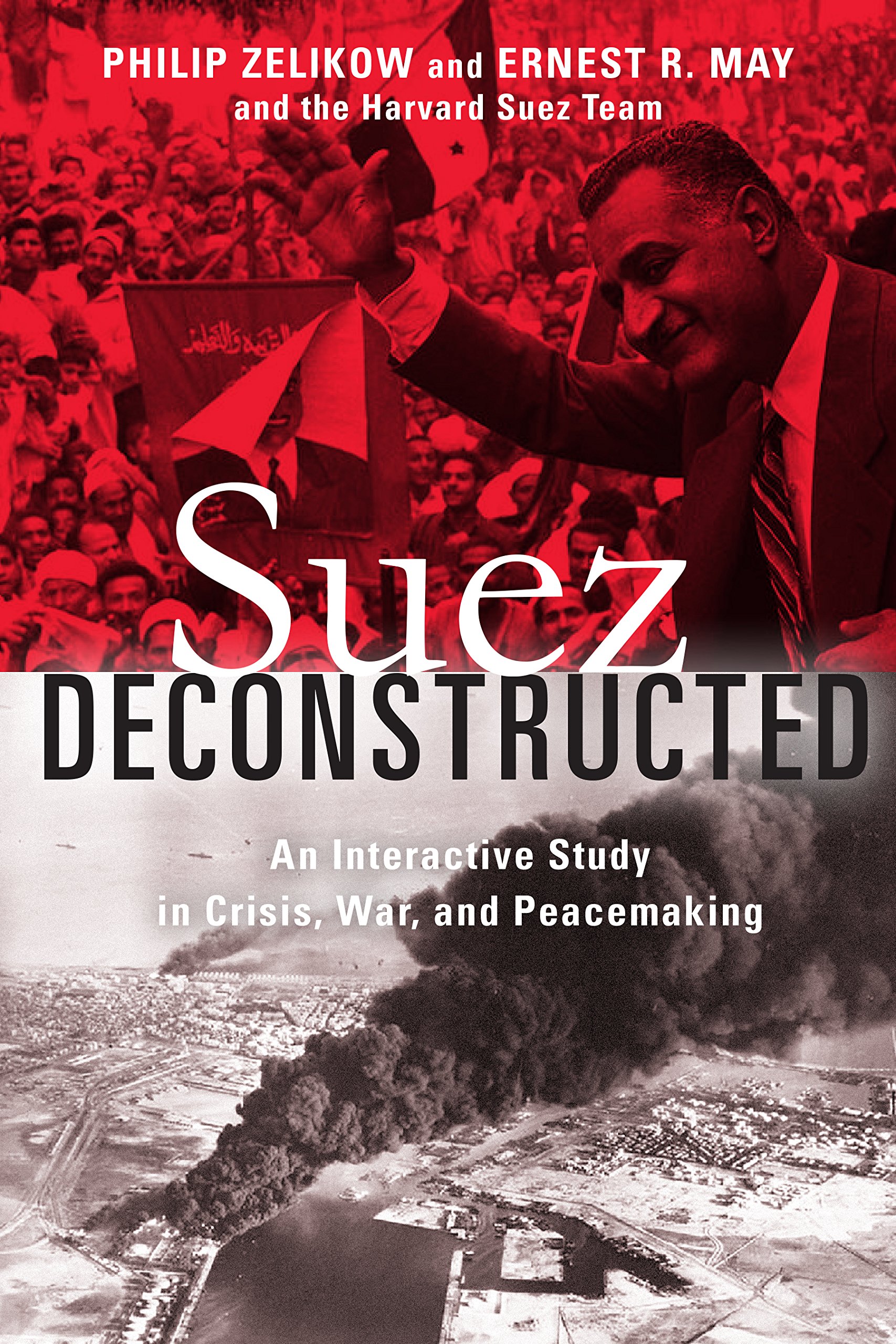 Cover of Suez Deconstructed: An Interactive Study in Crisis, War, and Peacemaking
