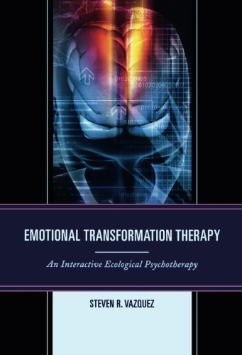 Cover of Emotional Transformation Therapy: An Interactive Ecological Psychotherapy
