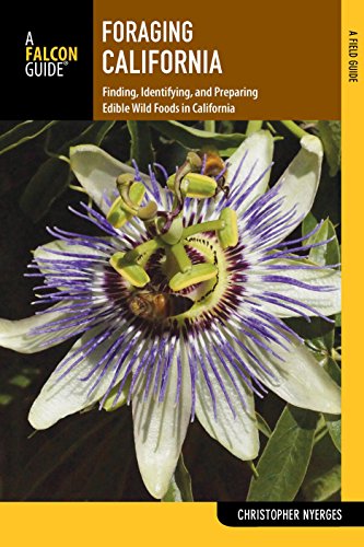 Cover of Foraging California: Finding, Identifying, And Preparing Edible Wild Foods In California (Foraging Series)