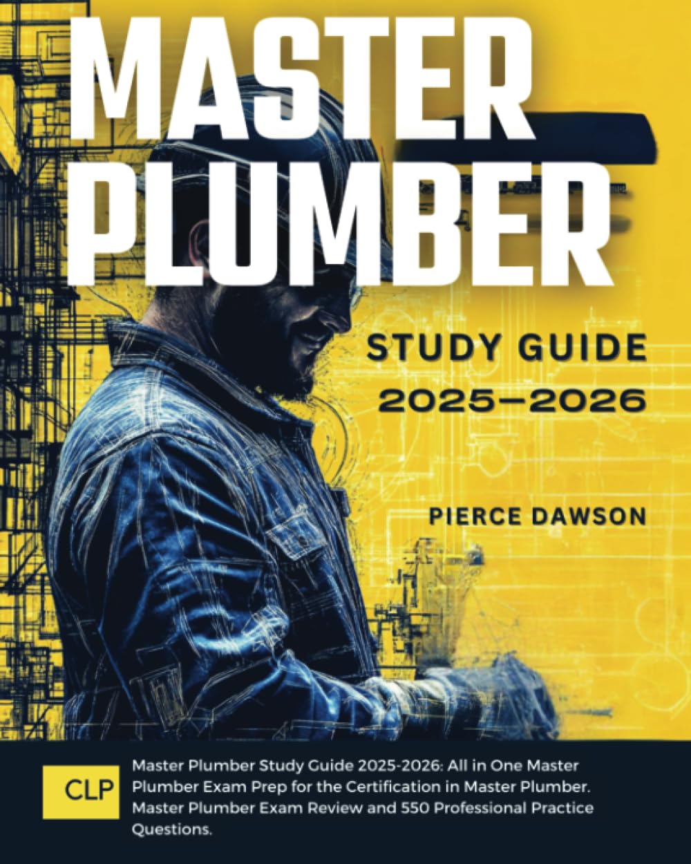 Cover of Master Plumber Study Guide 2025-2026 All in One Master Plumber Exam Prep for the Certification in Master Plumber. Master Plumber Exam Review and 550 Professional Practice Questions