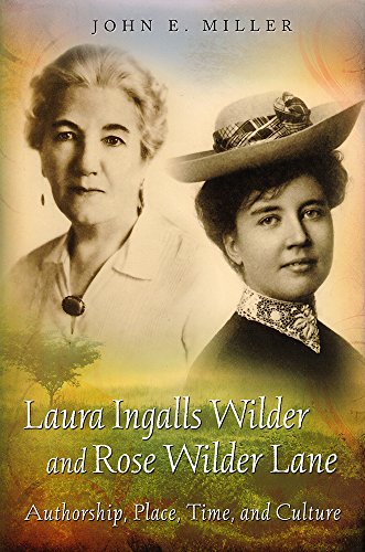 Cover of Laura Ingalls Wilder and Rose Wilder Lane: Authorship, Place, Time, and Culture