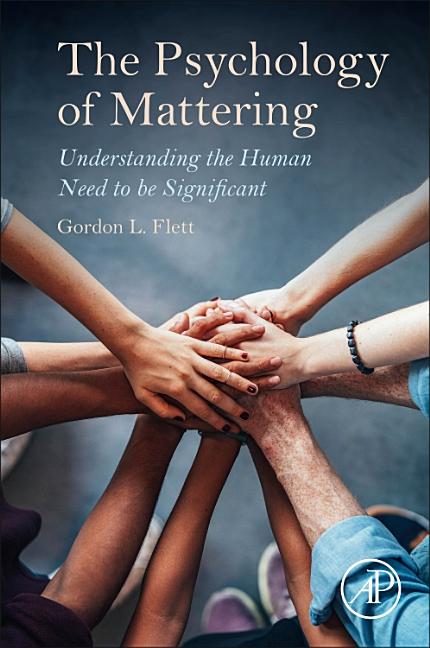 Cover of The Psychology of Mattering: Understanding the Human Need to Be Significant