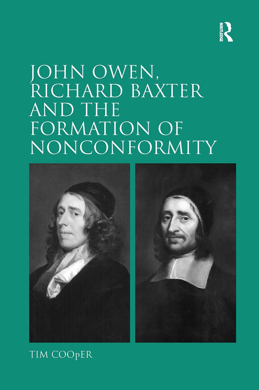 Cover of John Owen, Richard Baxter and the Formation of Nonconformity