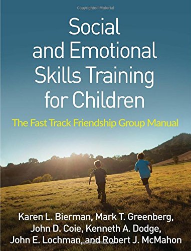 Cover of Social and Emotional Skills Training for Children: The Fast Track Friendship Group Manual