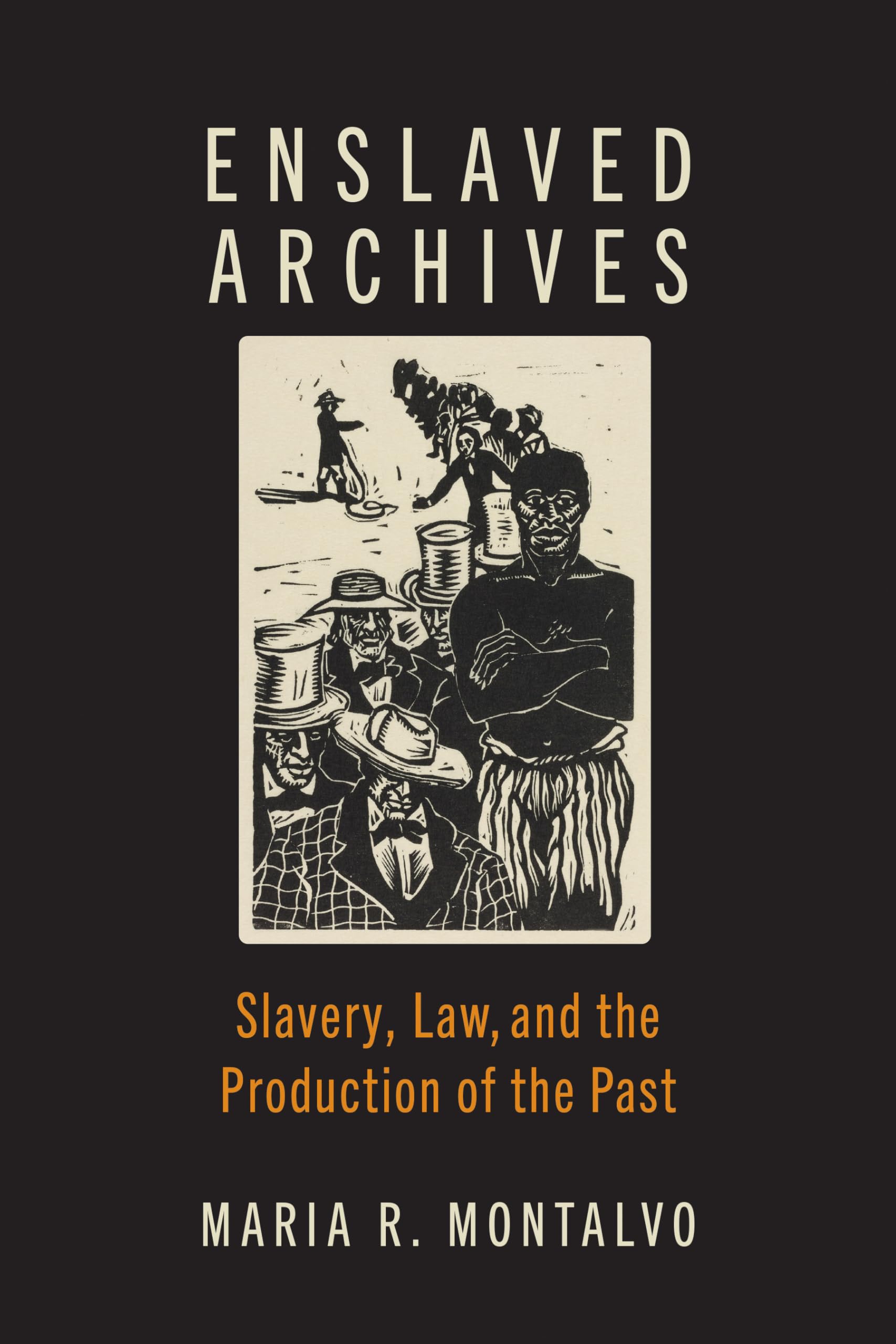 Cover of Enslaved Archives: Slavery, Law, and the Production of the Past