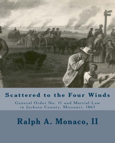 Cover of Scattered to the Four Winds: General Order No. 11 and Martial Law in Jackson County, Missouri, 1863