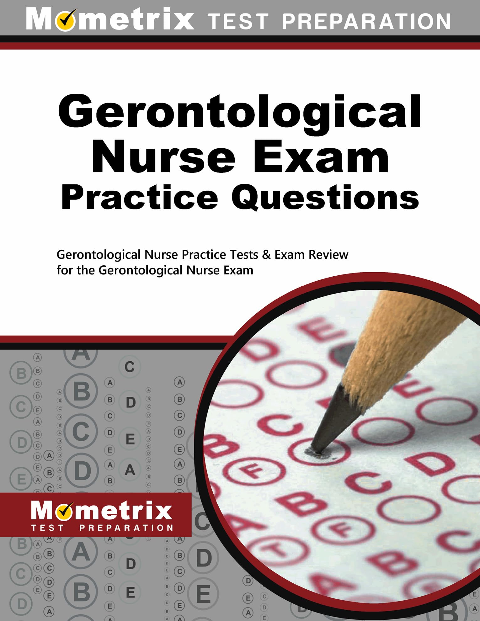 Cover of Gerontological Nurse Exam Practice Questions: Gerontological Nurse Practice Tests & Exam Review for the Gerontological Nurse Exam