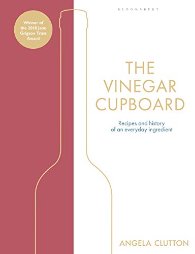 Cover of The Vinegar Cupboard: An ancient ingredient for the modern cook