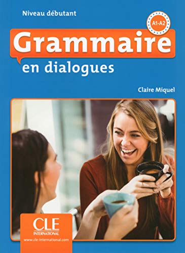Cover of Grammaire en dialogues: Livre debutant + CD (A1/A2) - 2eme edition