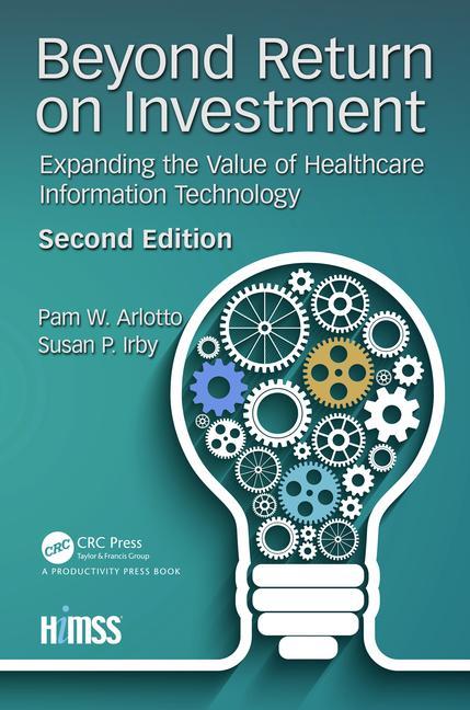 Cover of Beyond Return on Investment: Expanding the Value of Healthcare Information Technology