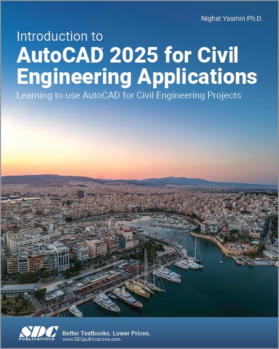 Cover of Introduction to AutoCAD 2025 for Civil Engineering Applications: Learning to use AutoCAD for Civil Engineering Projects