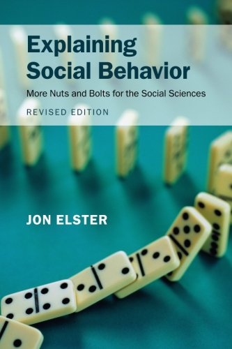 Cover of Explaining Social Behavior: More Nuts and Bolts for the Social Sciences