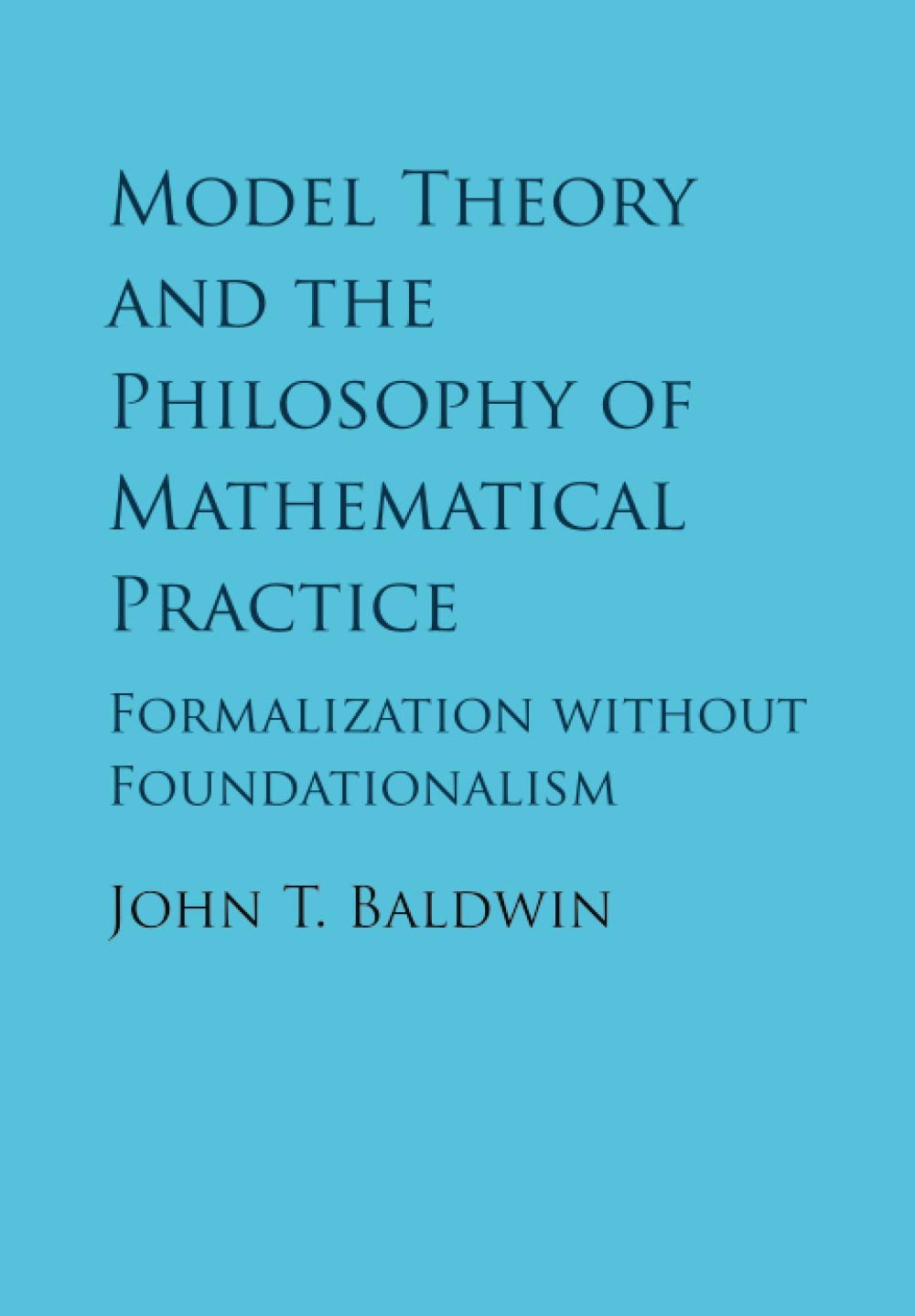 Cover of Model Theory and the Philosophy of Mathematical Practice